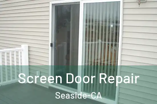 Screen Door Repair Seaside-CA